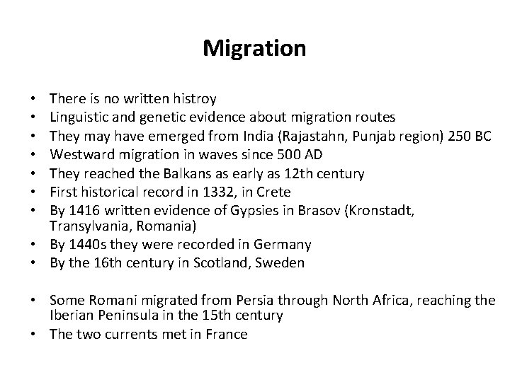 Migration There is no written histroy Linguistic and genetic evidence about migration routes They
