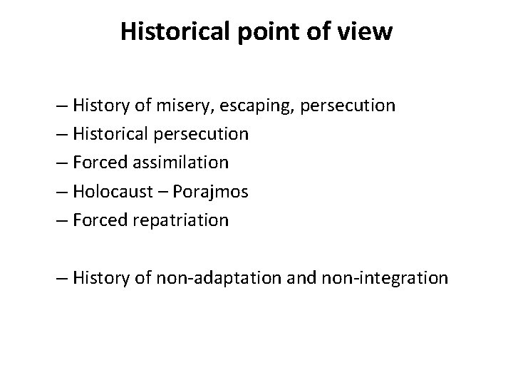 Historical point of view – History of misery, escaping, persecution – Historical persecution –