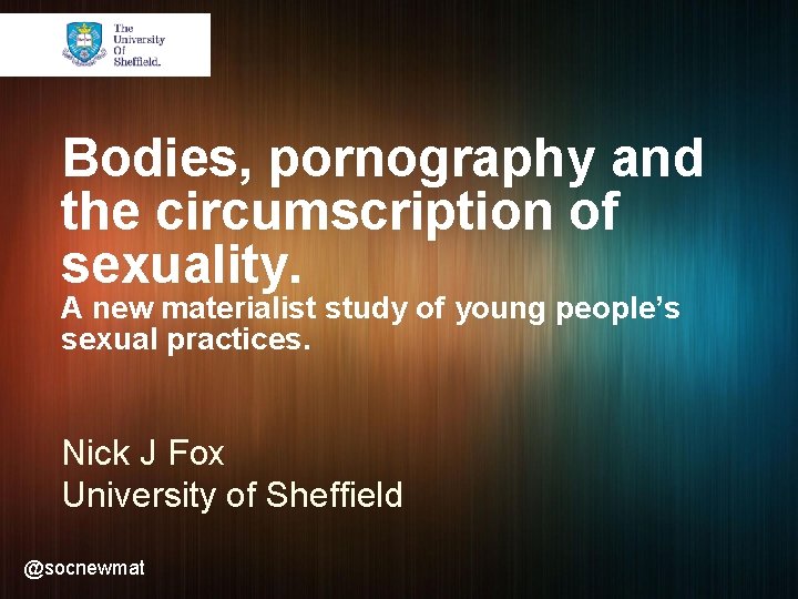 Bodies, pornography and the circumscription of sexuality. A new materialist study of young people’s