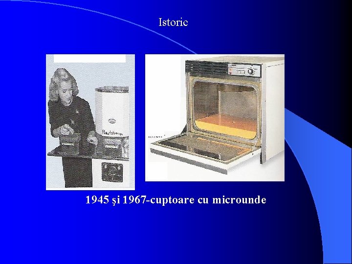 Istoric 1945 şi 1967 -cuptoare cu microunde 