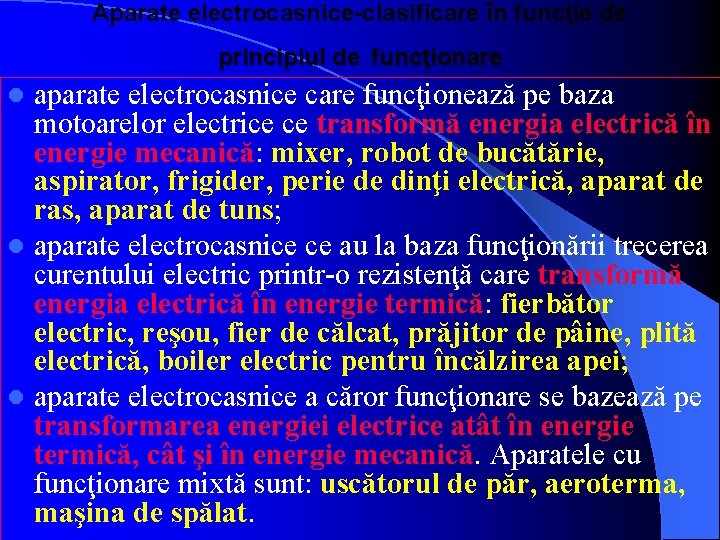 Aparate electrocasnice-clasificare în funcţie de principiul de funcţionare aparate electrocasnice care funcţionează pe baza