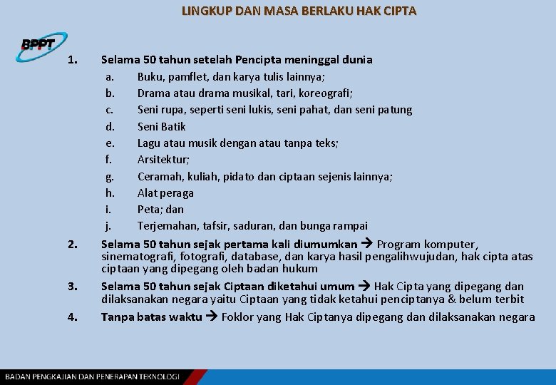 LINGKUP DAN MASA BERLAKU HAK CIPTA 1. 2. 3. 4. Selama 50 tahun setelah