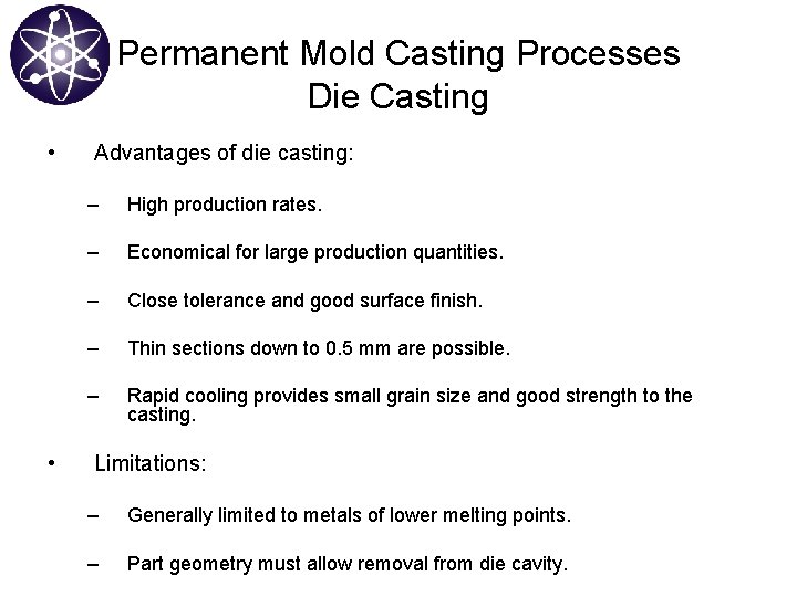 Permanent Mold Casting Processes Die Casting • • Advantages of die casting: – High