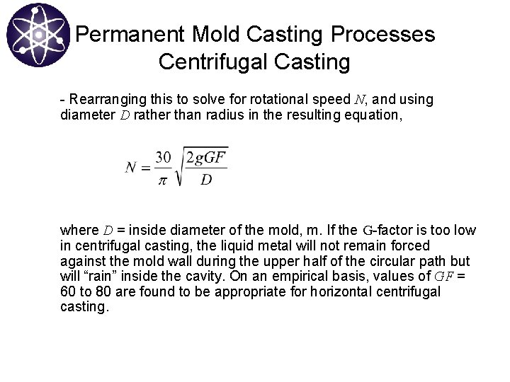 Permanent Mold Casting Processes Centrifugal Casting - Rearranging this to solve for rotational speed