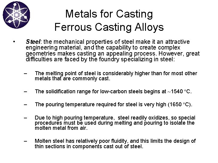 Metals for Casting Ferrous Casting Alloys • Steel: the mechanical properties of steel make