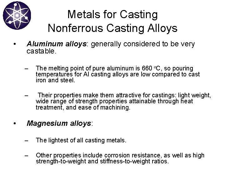 Metals for Casting Nonferrous Casting Alloys • • Aluminum alloys: generally considered to be