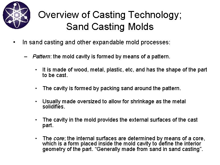 Overview of Casting Technology; Sand Casting Molds • In sand casting and other expandable