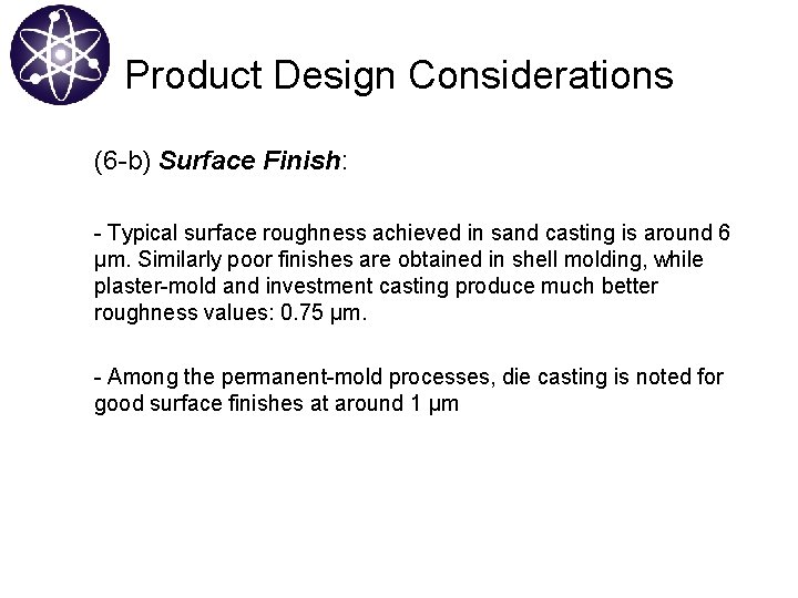 Product Design Considerations (6 -b) Surface Finish: - Typical surface roughness achieved in sand