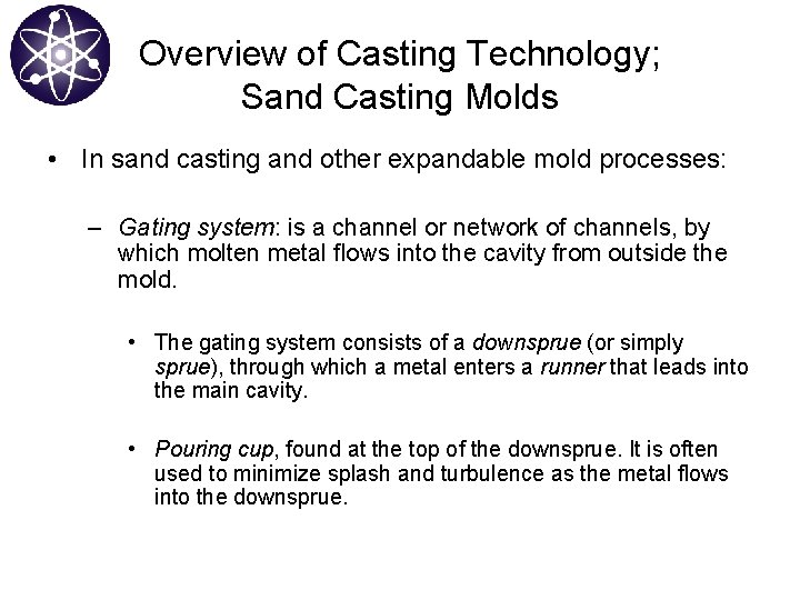 Overview of Casting Technology; Sand Casting Molds • In sand casting and other expandable