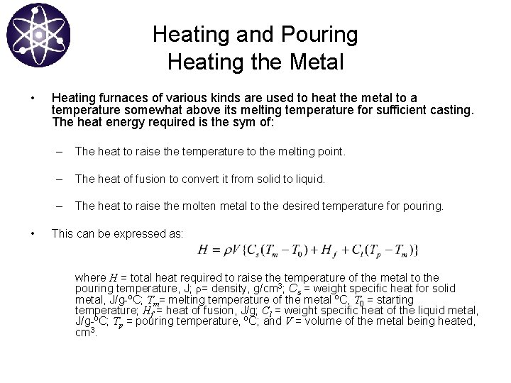 Heating and Pouring Heating the Metal • • Heating furnaces of various kinds are