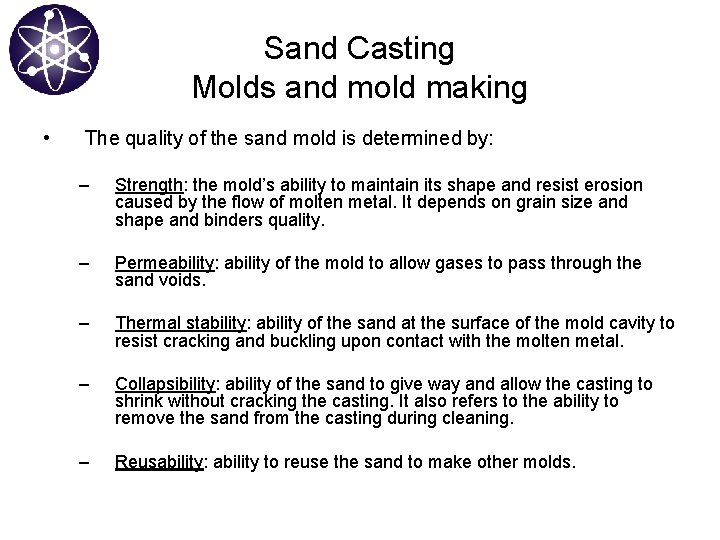 Sand Casting Molds and mold making • The quality of the sand mold is
