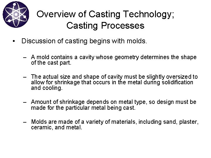 Overview of Casting Technology; Casting Processes • Discussion of casting begins with molds. –