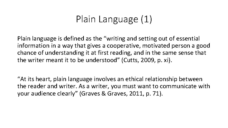 Plain Language (1) Plain language is defined as the “writing and setting out of