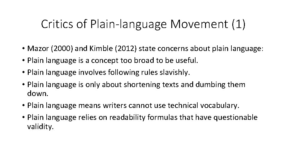 Critics of Plain-language Movement (1) • Mazor (2000) and Kimble (2012) state concerns about