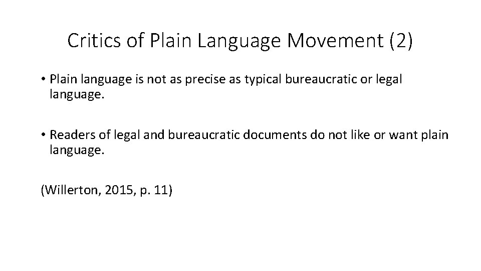 Critics of Plain Language Movement (2) • Plain language is not as precise as