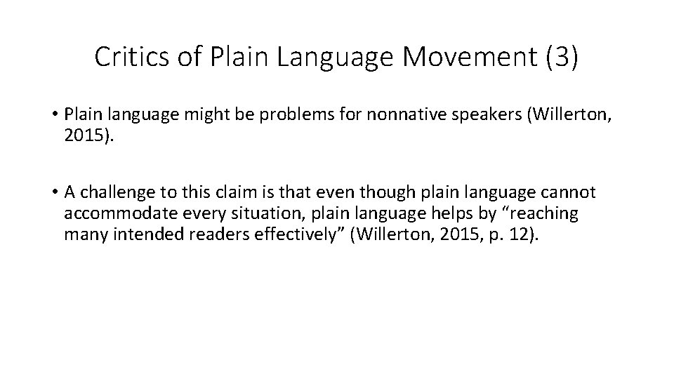 Critics of Plain Language Movement (3) • Plain language might be problems for nonnative