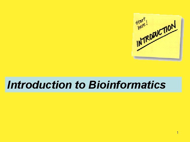 Introduction to Bioinformatics 1 