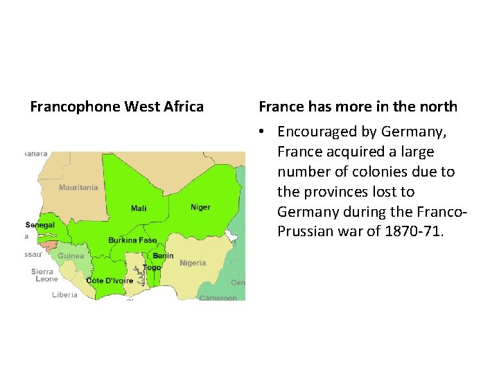 Francophone West Africa France has more in the north • Encouraged by Germany, France
