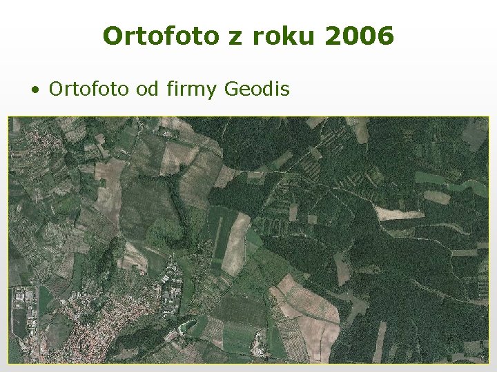 Ortofoto z roku 2006 • Ortofoto od firmy Geodis 