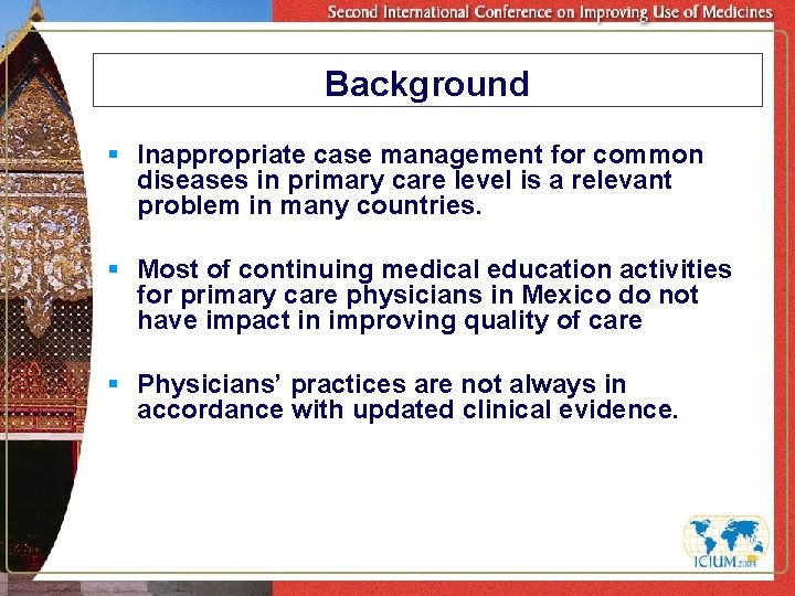 Background § Inappropriate case management for common diseases in primary care level is a