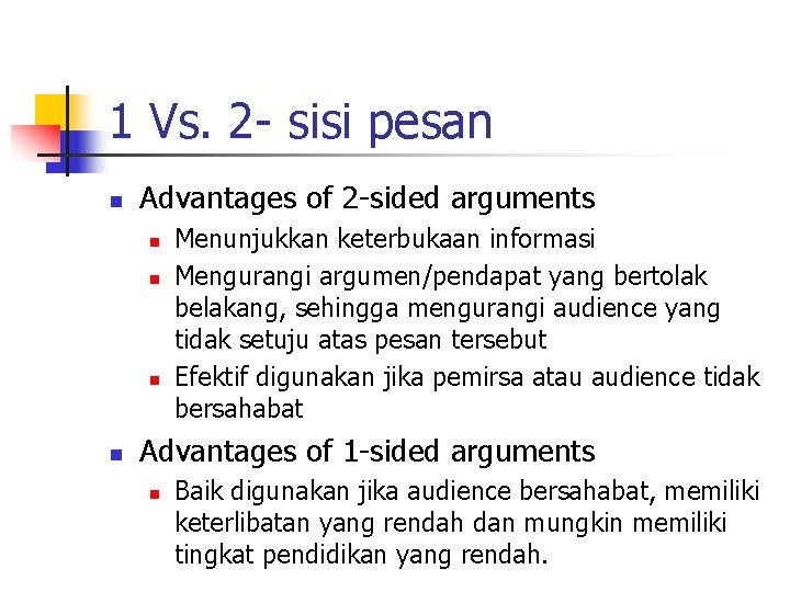 1 Vs. 2 - sisi pesan n Advantages of 2 -sided arguments n n