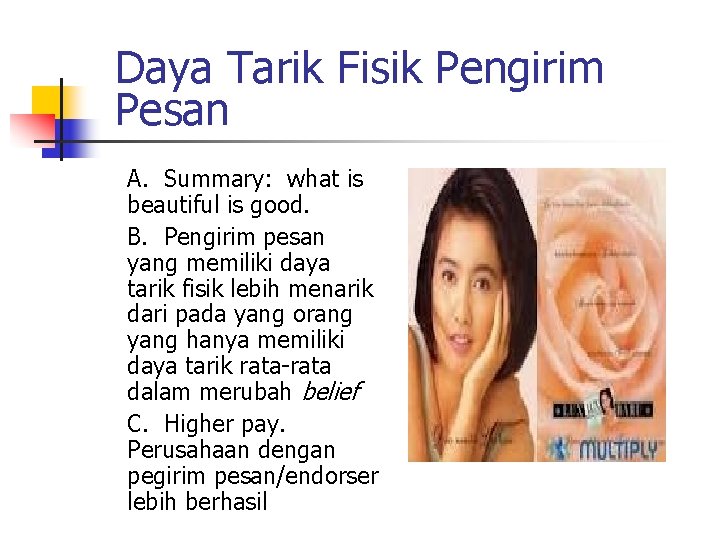 Daya Tarik Fisik Pengirim Pesan A. Summary: what is beautiful is good. B. Pengirim