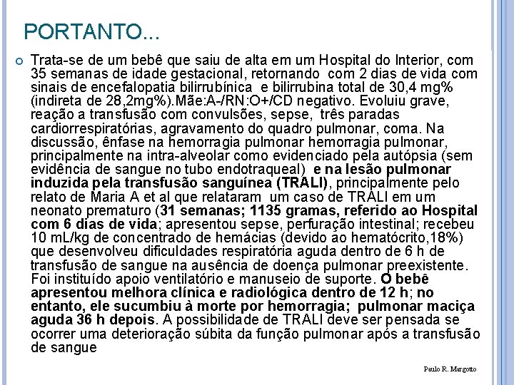 PORTANTO. . . Trata-se de um bebê que saiu de alta em um Hospital