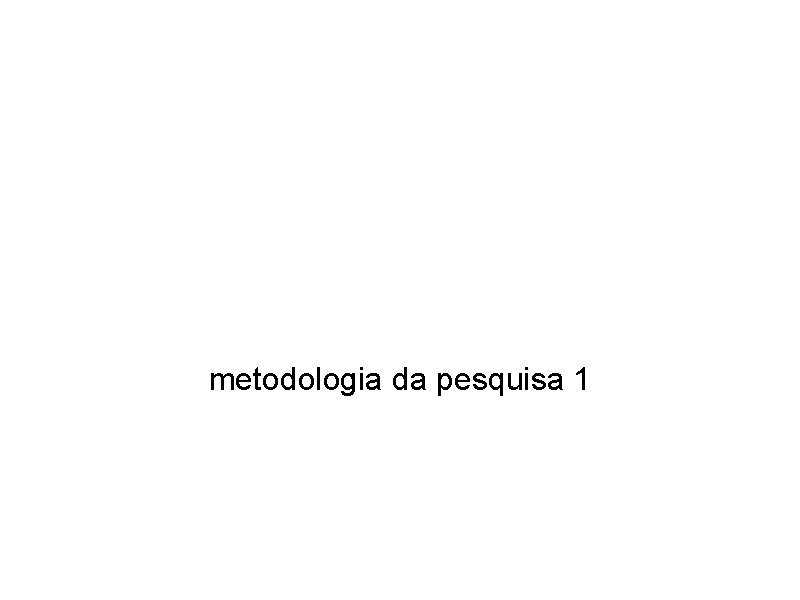 metodologia da pesquisa 1 