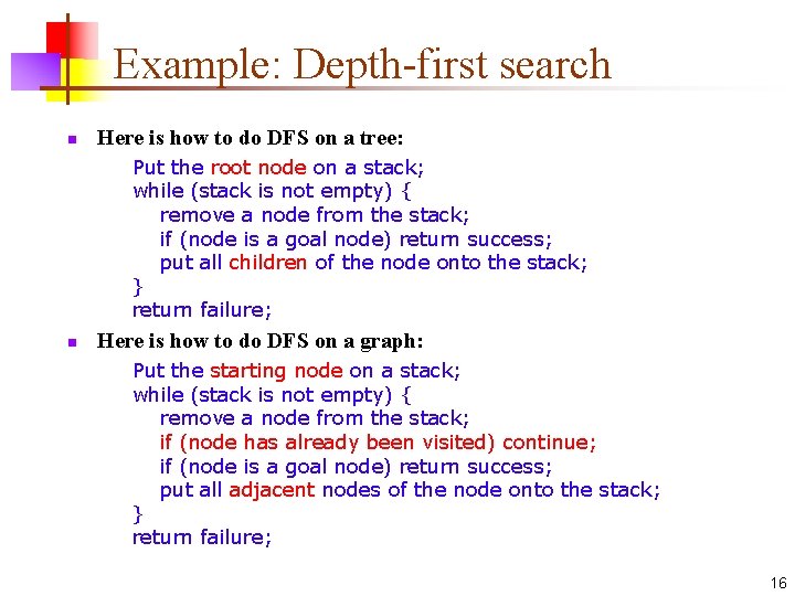 Example: Depth-first search n Here is how to do DFS on a tree: Put Example: Depth-first search n Here is how to do DFS on a tree: Put