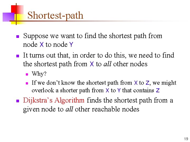 Shortest-path n n Suppose we want to find the shortest path from node X Shortest-path n n Suppose we want to find the shortest path from node X