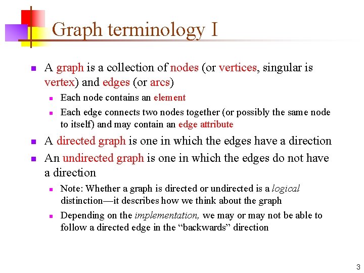Graph terminology I n A graph is a collection of nodes (or vertices, singular Graph terminology I n A graph is a collection of nodes (or vertices, singular