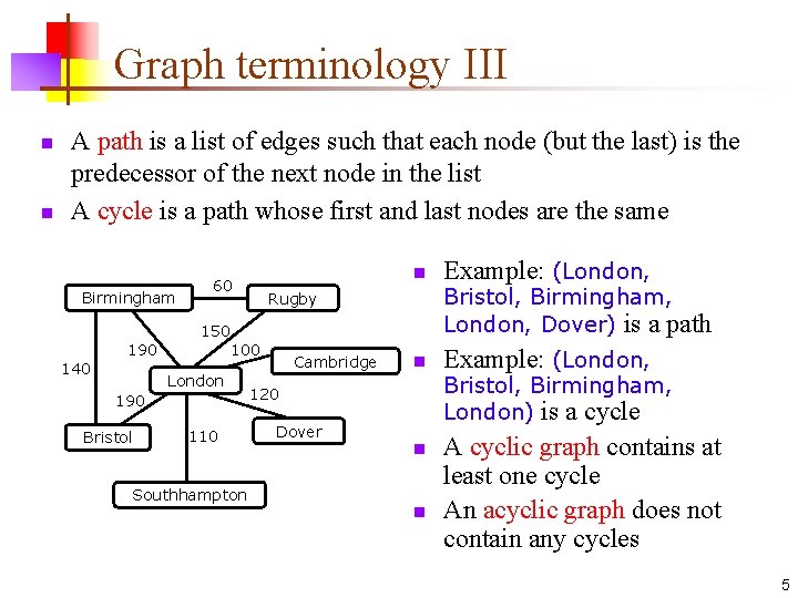 Graph terminology III n n A path is a list of edges such that Graph terminology III n n A path is a list of edges such that