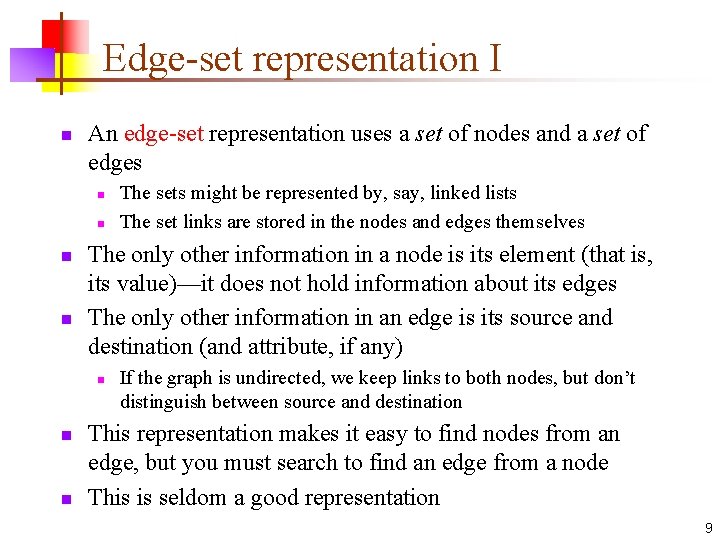 Edge-set representation I n An edge-set representation uses a set of nodes and a Edge-set representation I n An edge-set representation uses a set of nodes and a