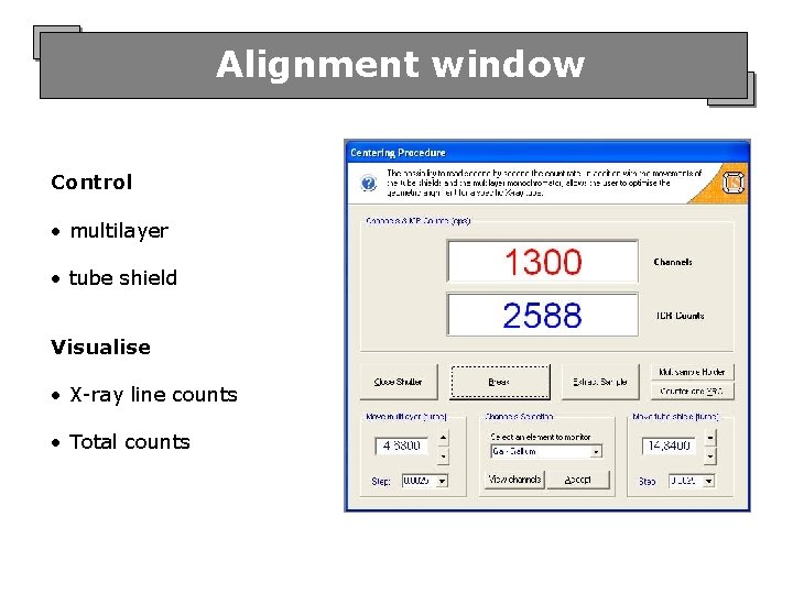Alignment window Control • multilayer • tube shield Visualise • X-ray line counts •