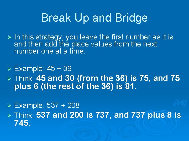 Break Up and Bridge Ø In this strategy, you leave the first number as