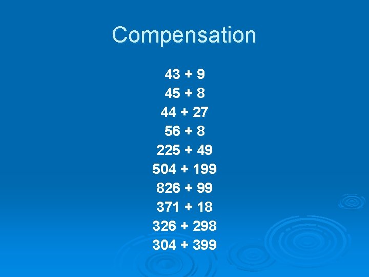 Compensation 43 + 9 45 + 8 44 + 27 56 + 8 225