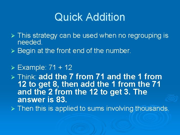 Quick Addition This strategy can be used when no regrouping is needed. Ø Begin