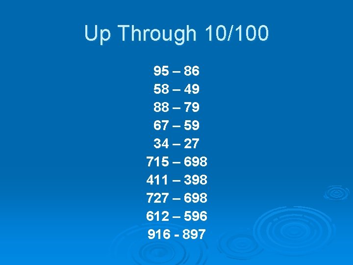 Up Through 10/100 95 – 86 58 – 49 88 – 79 67 –