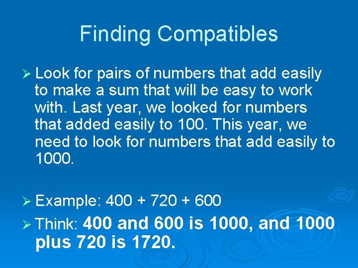 Finding Compatibles Ø Look for pairs of numbers that add easily to make a