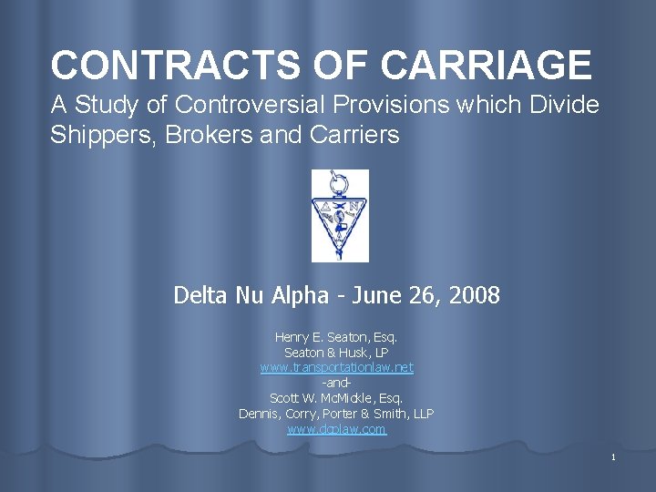 CONTRACTS OF CARRIAGE A Study of Controversial Provisions which Divide Shippers, Brokers and Carriers