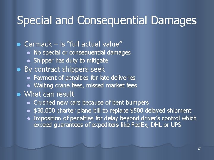 Special and Consequential Damages l Carmack – is “full actual value” No special or