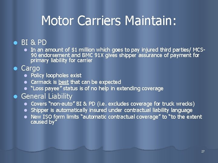 Motor Carriers Maintain: l BI & PD l l Cargo l l In an