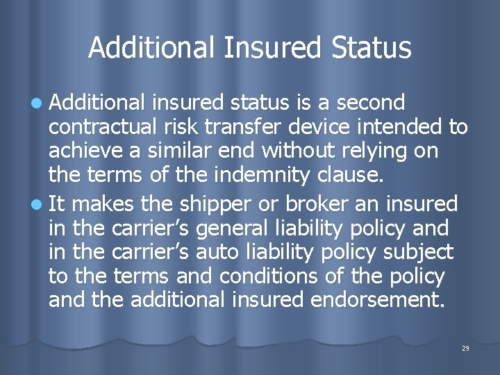 Additional Insured Status l Additional insured status is a second contractual risk transfer device