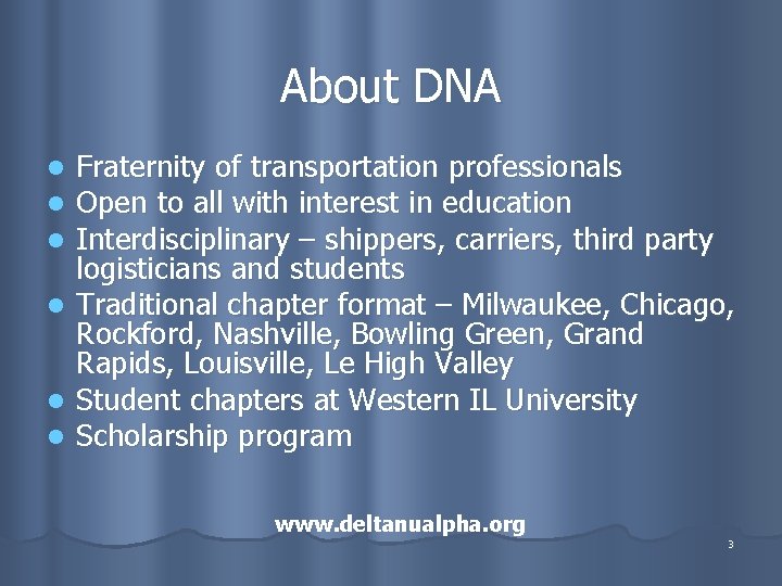About DNA l l l Fraternity of transportation professionals Open to all with interest