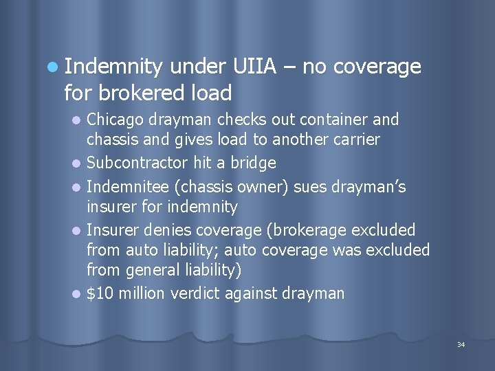 l Indemnity under UIIA – no coverage for brokered load Chicago drayman checks out