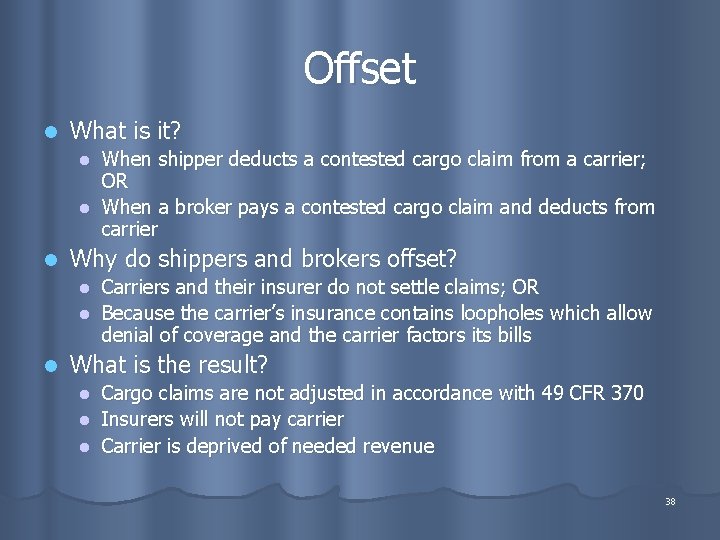 Offset l What is it? When shipper deducts a contested cargo claim from a