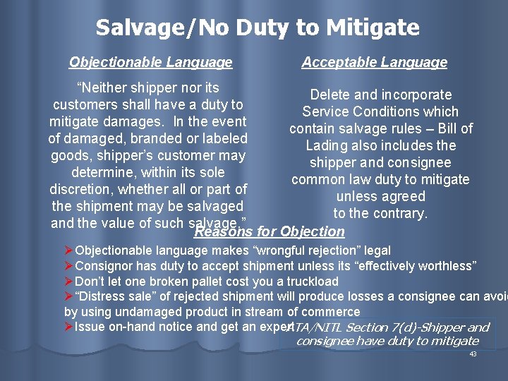 Salvage/No Duty to Mitigate Objectionable Language Acceptable Language “Neither shipper nor its Delete and