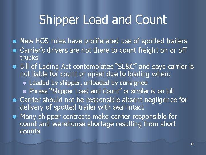 Shipper Load and Count New HOS rules have proliferated use of spotted trailers l