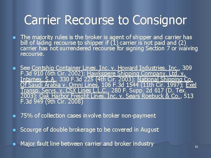 Carrier Recourse to Consignor l The majority rules is the broker is agent of
