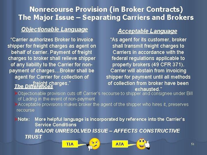 Nonrecourse Provision (in Broker Contracts) The Major Issue – Separating Carriers and Brokers Objectionable